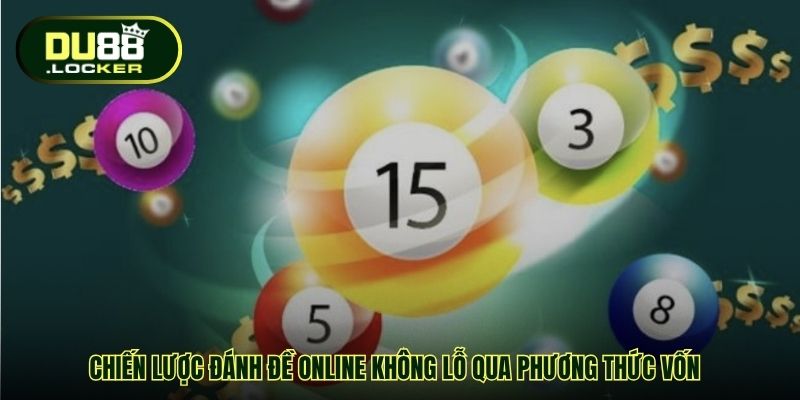 Đánh Đề Online Không Lỗ – Bí Quyết Chơi Hiệu Quả Tại DU88 3 Chiến lược đánh đề online không lỗ qua phương thức vốn