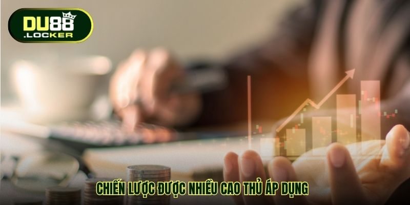 Quản Lý Vốn Khi Cá Cược DU88 – Nâng Cao Tỷ Lệ Chiến Thắng 4 Chiến lược được nhiều cao thủ áp dụng