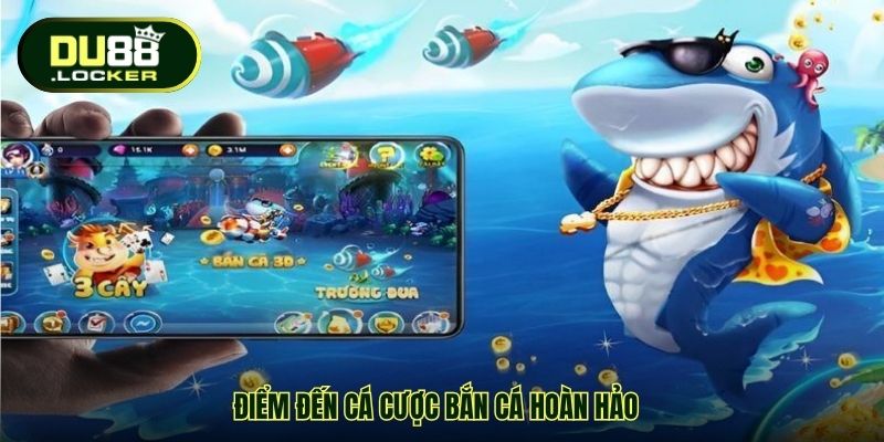 Bắn Cá Đổi Thưởng Nhanh DU88 – Trải Nghiệm Giải Trí Tốc Độ 5 Điểm đến cá cược bắn cá hoàn hảo