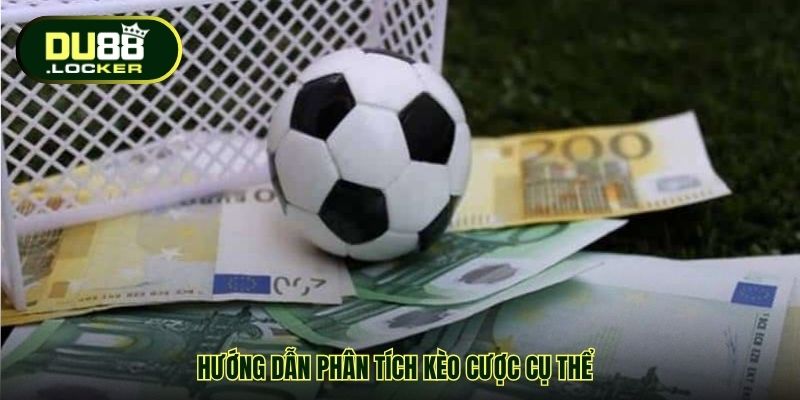 Đọc Kèo Bóng Đá Cho Newbie DU88 – Bí Quyết Tăng Tỷ Lệ Thắng 4 Hướng dẫn phân tích kèo cược cụ thể