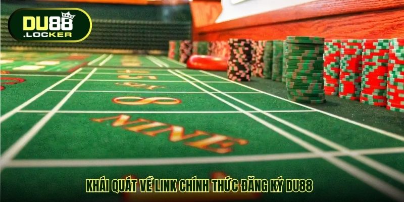 Link Chính Thức Đăng Ký DU88 – Nhận Thưởng Lớn Mỗi Ngày 1 Khái quát về Link chính thức đăng ký DU88