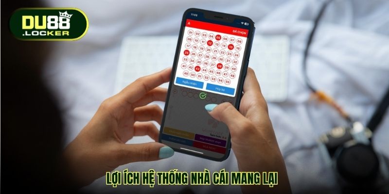 Soi Cầu Vietlott Dễ Thắng Cùng DU88 Với Tỷ Lệ Trúng Bất Ngờ 4 Lợi ích hệ thống nhà cái mang lại