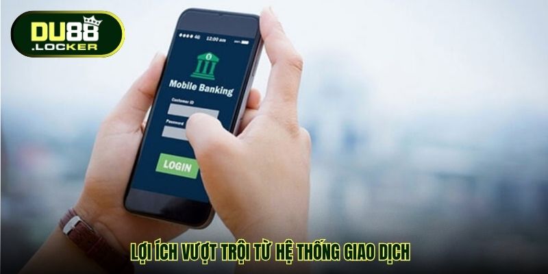 Link Rút Tiền DU88 An Toàn - Nền Tảng Giao Dịch Minh Bạch 4 Lợi ích vượt trội từ hệ thống giao dịch