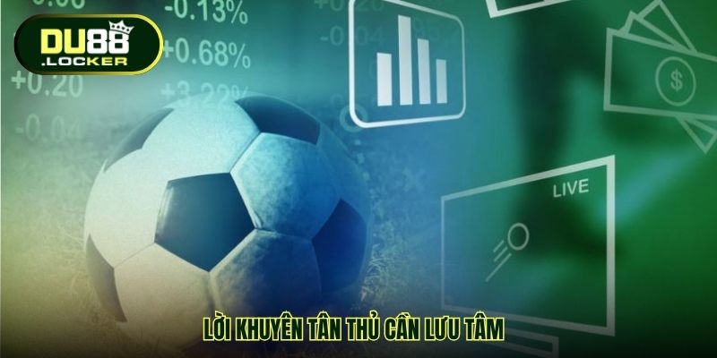 Quản Lý Vốn Khi Cá Cược DU88 – Nâng Cao Tỷ Lệ Chiến Thắng 5 Lời khuyên tân thủ cần lưu tâm
