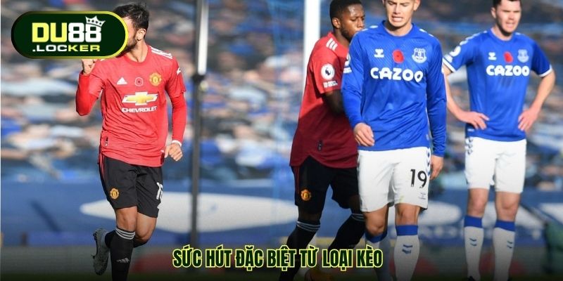 Kèo Cúp C1 Châu Âu DU88 – Tỷ Lệ Chuẩn, Soi Nhanh Chính Xác 2 Sức hút đặc biệt từ loại kèo