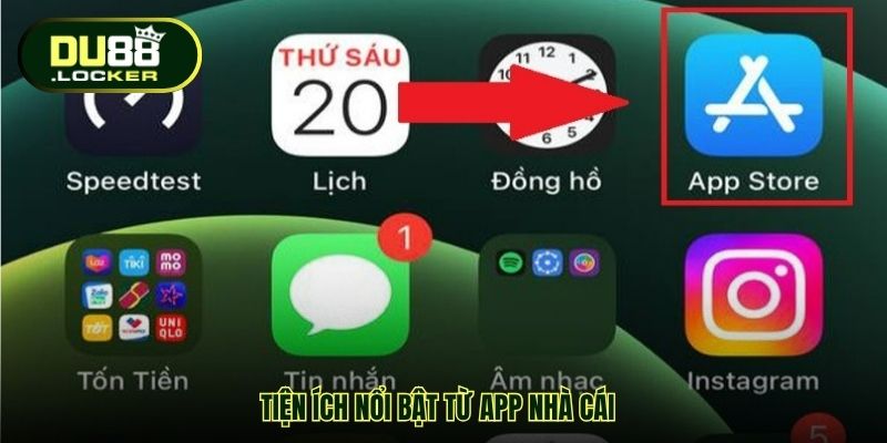 Link Tải App DU88 Mới Nhất – Cài Nhanh, Trải Nghiệm Mượt Mà 3 Tiện ích nổi bật từ app nhà cái